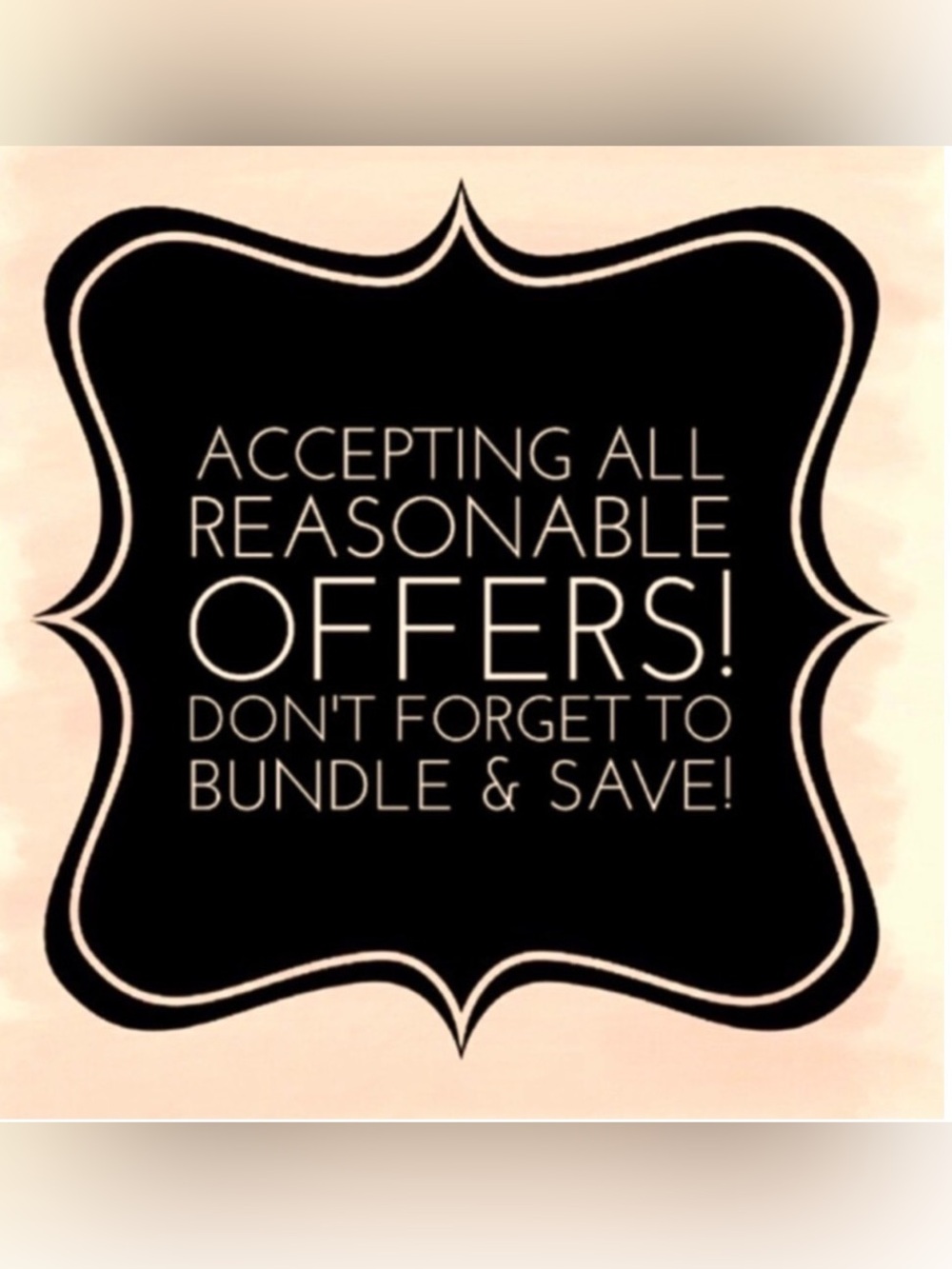 - Accepting All Reasonable Offers